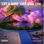 Let A Good Life Live You (feat. NGA4TWINN) [Radio Edit]