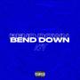 BEND DOWN (Explicit)