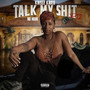 Talk My Shit, Pt.2 (No Hook) [Explicit]