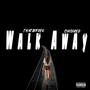 WALK AWAY (Explicit)