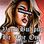 Be The One (Fw At Night) (feat. Bullpup) [Remix] [Explicit]