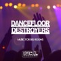 Dancefloor Destroyers (Music For Big Rooms)