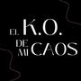 El K.O. de mi Caos (Explicit)