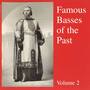 Famous Basses Of The Past Volume 2