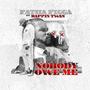 Nobody Owe Me (feat. Rappin Twan)