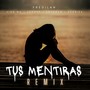 Tus Mentiras (Remix)