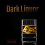 Dark Liquor (Explicit)