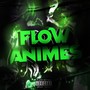 Flow Animes (Explicit)