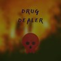 Drug Dealer