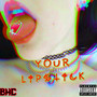 your lipstick (Explicit)