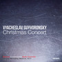 Vyacheslav Guyvoronsky: Christmas Concert (Live)