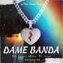 Dame Banda (feat. ANFEL) [Explicit]