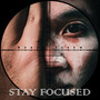 Stay Focused (Explicit)