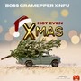 Not Even Xmas (Explicit)