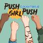 Push Girl Push (feat. Lupe Dragon, Venus Raine & T.J.) [Explicit]