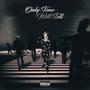 Only Time Will Tell (Explicit)