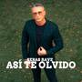 Así Te Olvido