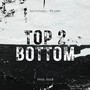 Top 2 bottom (Prod. Haze) (feat. Lolloloco) [Explicit]