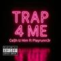 Trap 4 Me (feat. Playrunn3r) [Explicit]