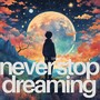 never stop dreaming