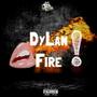 Dylan Fire ! (Explicit)