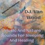 Music and Nature Sounds for Sleeping and Healing