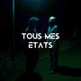 Tous mes états ? (Explicit)