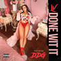 Done Wit It (feat. DDG) [Explicit]