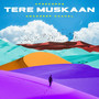 Tere Muskaan