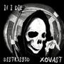 IF I DIE (feat. XOVAST) [Explicit]