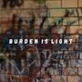 Burden is Light