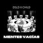 Mentes Vacías (feat. Dsld & Child 282) [Explicit]