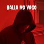 Balla No Vago (Explicit)