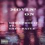 Movin' On (feat. Capo Sauce) [Explicit]