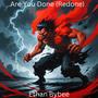 Are You Done (Redone Version) [Explicit]