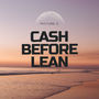 Cash Before Lean