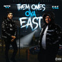 Them Ones Ova East (Explicit)