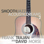 Smooth Jazz Acoustic Dreams (Volume 2)