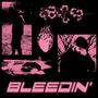 BLEEDIN' (feat. FrostyOfficial) [Explicit]