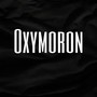 Oxymoron (Explicit)