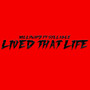 Lived That Life (Explicit)