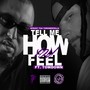 Tell Me How You Feel (feat. Tow Down)