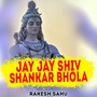 Jay Jay Shiv Shankar Bhola