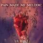 Pain Made Me Melodic (Explicit)