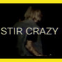 Stir Crazy (Explicit)