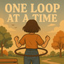One Loop At A Time