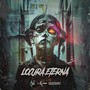 Locura Eterna (feat. Deesire) [Explicit]