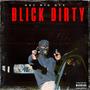 Blick Dirty (Explicit)