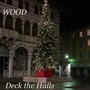 Wood: Deck the Halls