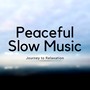 Peaceful Slow Music - Journey to Relaxation, Golden Heaven